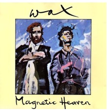 Wax - Magnetic Heaven