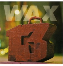 Wax - 13 Unlucky Numbers