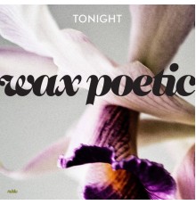 Wax Poetic - Tonight - Single