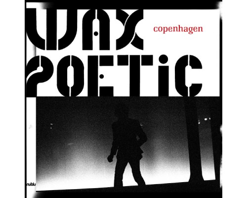 Wax Poetic - Copenhagen