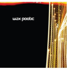 Wax Poetic - Wax Poetic