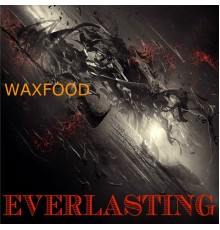 Waxfood - Everlasting (Original Mix)