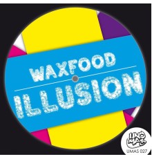 Waxfood - Illusion