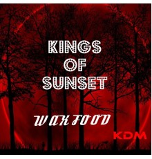 Waxfood - Kings Of Sunset