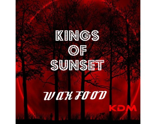 Waxfood - Kings Of Sunset