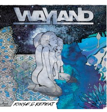 Wayland - Rinse & Repeat