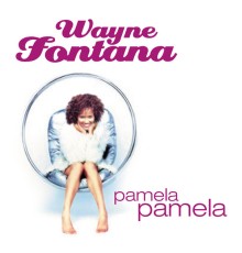 Wayne Fomtana - Pamela Pamela