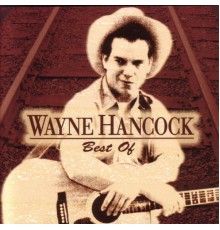 Wayne Hancock - Best Of