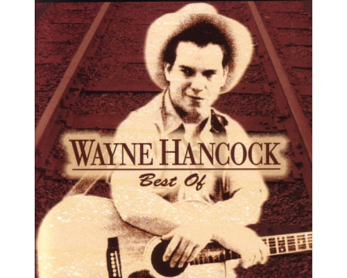 Wayne Hancock - Best Of