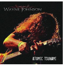 Wayne Johnson - Atomic Tsunami