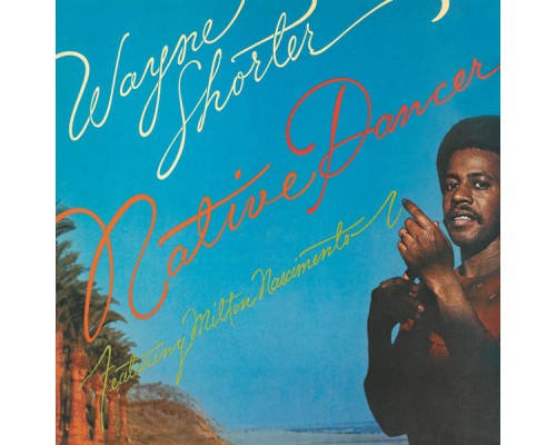 Wayne Shorter - Native Dancer