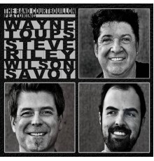 Wayne Toups, Steve Riley & Wilson Savoy - The Band Courtbouillon