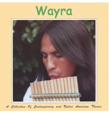 Wayra - A Collection Of Contemporary And Native American Themes.