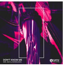 We Am - Don't Know Me