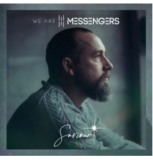 We Are Messengers - Saviour