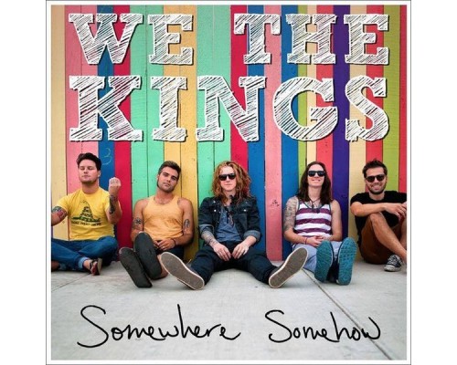 We The Kings - Somewhere Somehow