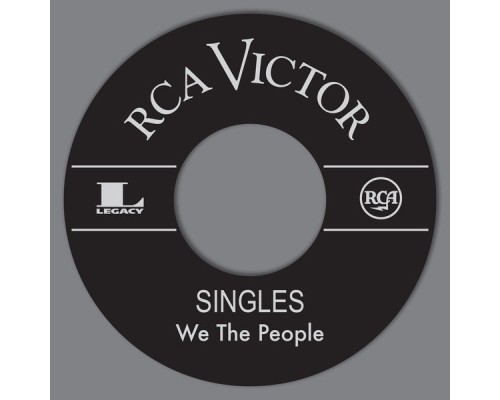 We the People - RCA Singles