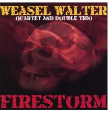 Weasel Walter - Firestorm