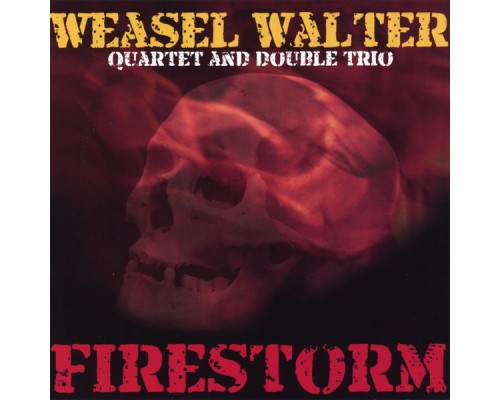 Weasel Walter - Firestorm