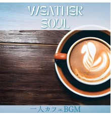 Weather Soul, Junko Yamamoto - 一人カフェbgm