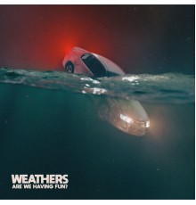 Weathers - Are We Having Fun?