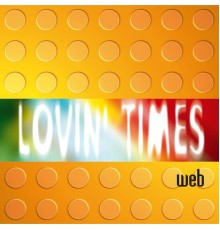 Web - Lovin' Times