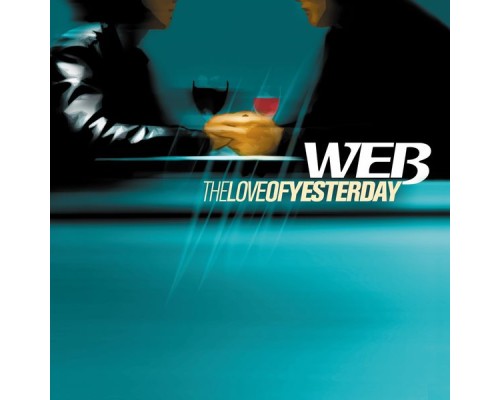 Web - The Love of Yesterday