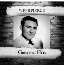 Webb Pierce - Greatest Hits