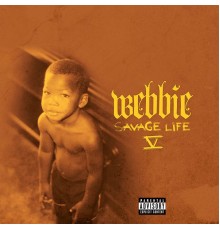 Webbie - Savage Life V