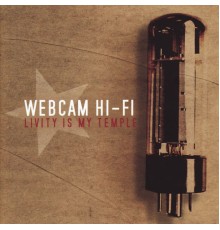 Webcam Hi-Fi - Livity Is My Temple