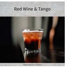 Wednesday Kitten - Red Wine & Tango