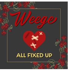 Weege - All Fixed Up