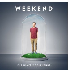 Weekend - Für immer Wochenende