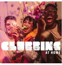 Weekend Chillout Music Zone - Clubbing at Home: Best Housewarming Songs for a Party