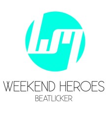 Weekend Heroes - Beatlicker