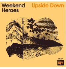 Weekend Heroes - Upside Down