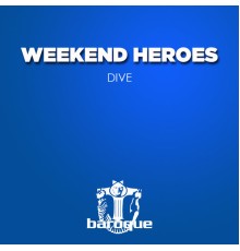 Weekend Heroes - Dive