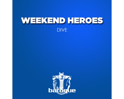 Weekend Heroes - Dive