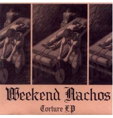 Weekend Nachos - Torture