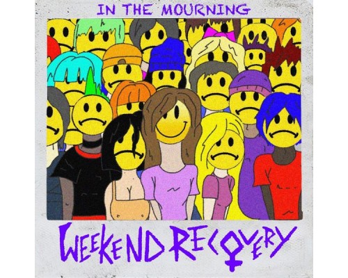 Weekend Recovery - In The Mourning