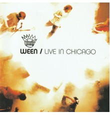 Ween - Live In Chicago (Live)