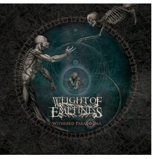 Weight of Emptiness - Withered Paradogma