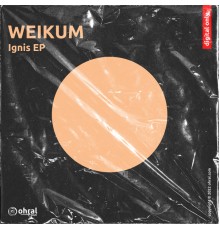 Weikum - Ignis EP (Original Mix)