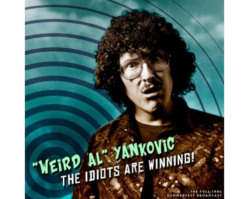 "Weird Al" Yankovic - The Idiots Are Winning  (Live 1984)