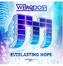 Weirddose - Everlasting Hope