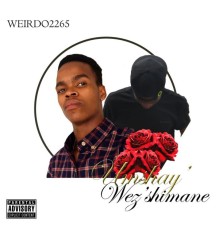 Weirdo - uMshay' Wez'Shimane