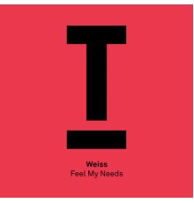 Weiss (UK) - Feel My Needs