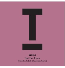 Weiss (UK) - Get  'Em Funk