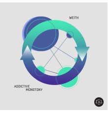 Weith - Addictive Monotony