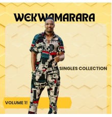 WekwaMarara - WekwaMarara Singles Collection